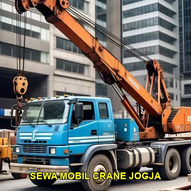 Memahami Tren Terbaru Layanan Sewa Mobil Crane di Jogja